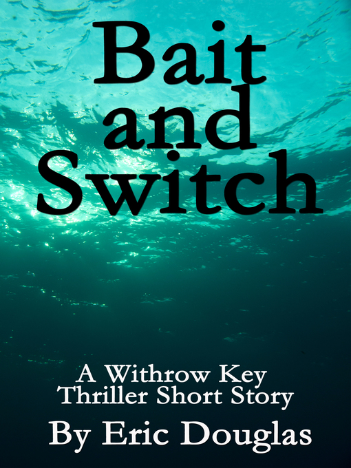Title details for Bait and Switch by Eric Douglas - Available